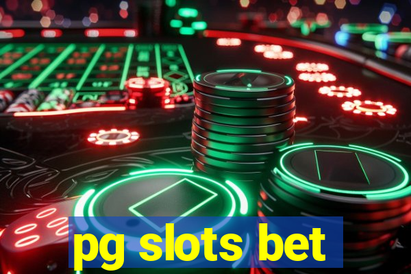 pg slots bet